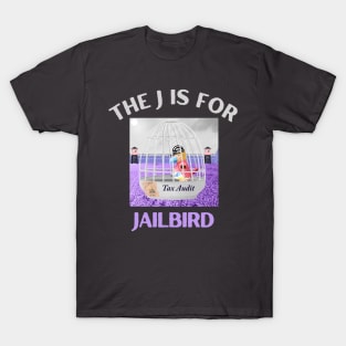 Donald J Trump Jailbird Tax Audit T-Shirt